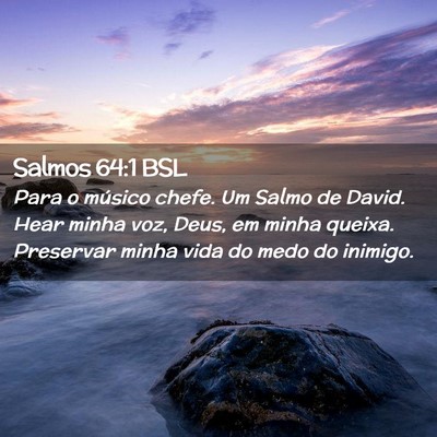 Picture 02 - Salmos 64:1 BSL - Para o músico chefe. Um Salmo de David. Hear - Bible Verse Picture