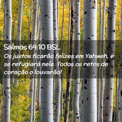 Picture 02 - Salmos 64:10 BSL - Os justos ficarão felizes em Yahweh, e se - Bible Verse Picture