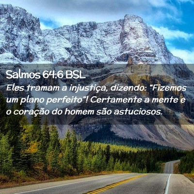 Picture 02 - Salmos 64:6 BSL - Eles tramam a injustiça, dizendo: “Fizemos um - Bible Verse Picture