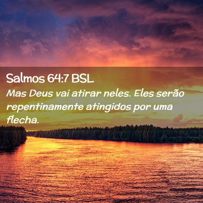 Picture 02 - Salmos 64:7 BSL - Mas Deus vai atirar neles. Eles serão - Bible Verse Picture