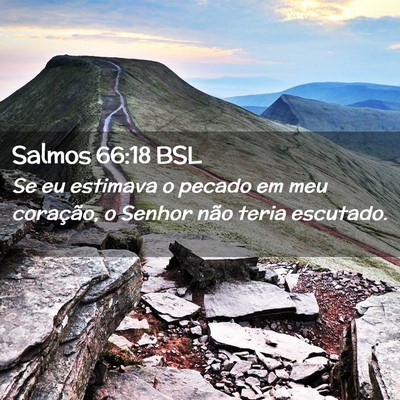 Picture 02 - Salmos 66:18 BSL - Se eu estimava o pecado em meu coração, o - Bible Verse Picture