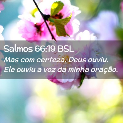 Picture 02 - Salmos 66:19 BSL - Mas com certeza, Deus ouviu. Ele ouviu a voz da - Bible Verse Picture