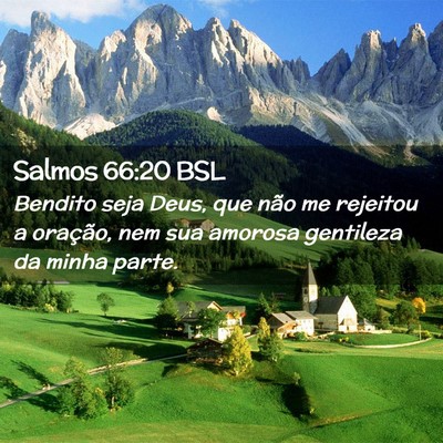 Picture 02 - Salmos 66:20 BSL - Bendito seja Deus, que não me rejeitou a - Bible Verse Picture