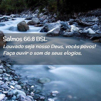 Picture 02 - Salmos 66:8 BSL - Louvado seja nosso Deus, vocês povos! Faça - Bible Verse Picture