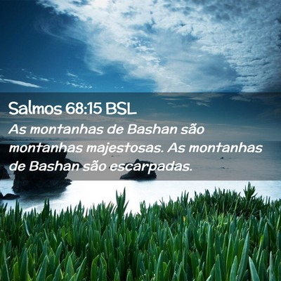Picture 02 - Salmos 68:15 BSL - As montanhas de Bashan são montanhas majestosas. - Bible Verse Picture