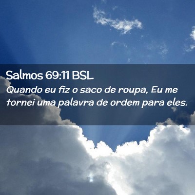 Picture 02 - Salmos 69:11 BSL - Quando eu fiz o saco de roupa, Eu me tornei uma - Bible Verse Picture
