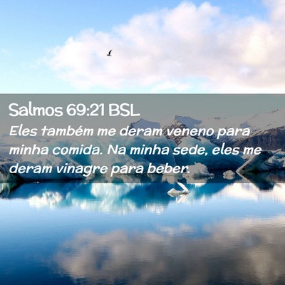 Picture 02 - Salmos 69:21 BSL - Eles também me deram veneno para minha comida. - Bible Verse Picture