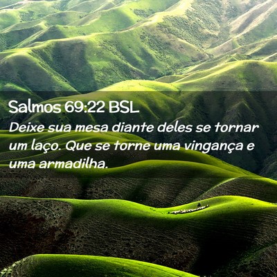 Picture 02 - Salmos 69:22 BSL - Deixe sua mesa diante deles se tornar um laço. - Bible Verse Picture