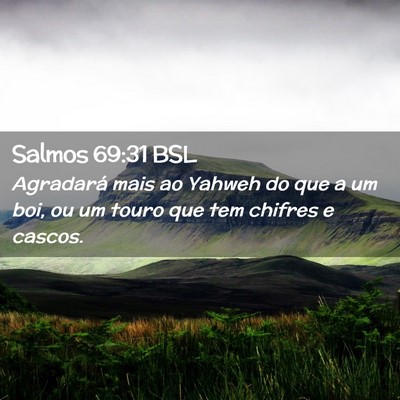 Picture 02 - Salmos 69:31 BSL - Agradará mais ao Yahweh do que a um boi, ou um - Bible Verse Picture