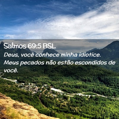 Picture 02 - Salmos 69:5 BSL - Deus, você conhece minha idiotice. Meus pecados - Bible Verse Picture