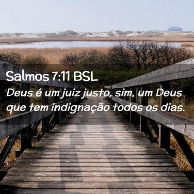Picture 02 - Salmos 7:11 BSL - Deus é um juiz justo, sim, um Deus que tem - Bible Verse Picture