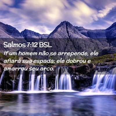 Picture 02 - Salmos 7:12 BSL - If um homem não se arrepende, ele afiará sua - Bible Verse Picture