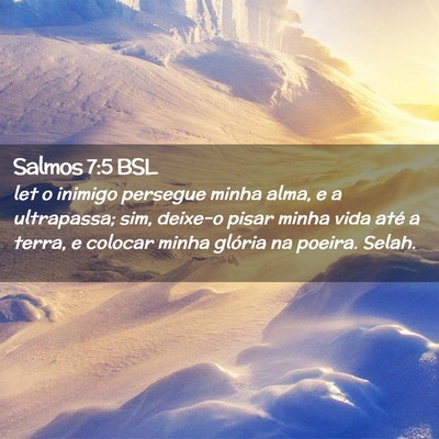 Picture 02 - Salmos 7:5 BSL - let o inimigo persegue minha alma, e a - Bible Verse Picture