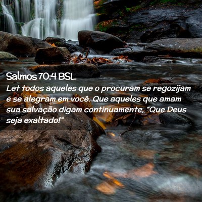 Picture 02 - Salmos 70:4 BSL - Let todos aqueles que o procuram se regozijam e - Bible Verse Picture