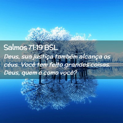 Picture 02 - Salmos 71:19 BSL - Deus, sua justiça também alcança os céus. - Bible Verse Picture