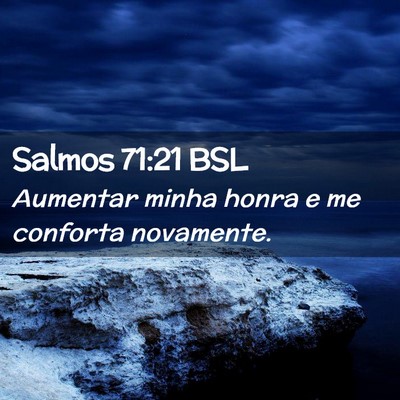 Picture 02 - Salmos 71:21 BSL - Aumentar minha honra e me conforta - Bible Verse Picture