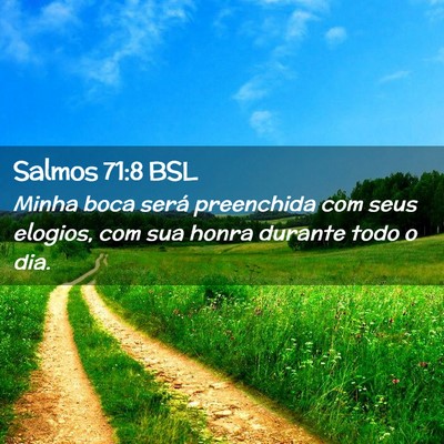 Picture 02 - Salmos 71:8 BSL - Minha boca será preenchida com seus elogios, com - Bible Verse Picture