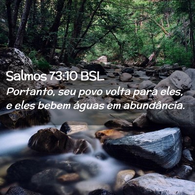 Picture 02 - Salmos 73:10 BSL - Portanto, seu povo volta para eles, e eles bebem - Bible Verse Picture