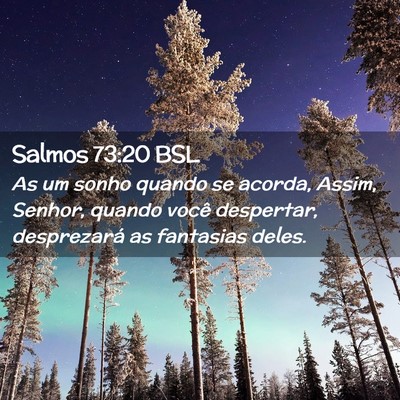 Picture 02 - Salmos 73:20 BSL - As um sonho quando se acorda, Assim, Senhor, - Bible Verse Picture