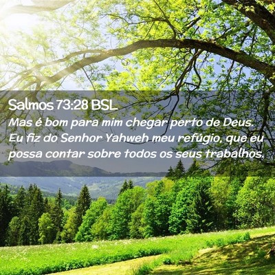 Picture 02 - Salmos 73:28 BSL - Mas é bom para mim chegar perto de Deus. Eu fiz - Bible Verse Picture