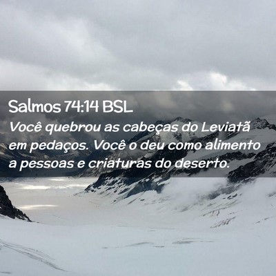Picture 02 - Salmos 74:14 BSL - Você quebrou as cabeças do Leviatã em - Bible Verse Picture