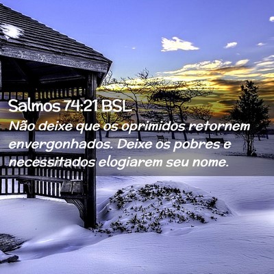 Picture 02 - Salmos 74:21 BSL - Não deixe que os oprimidos retornem - Bible Verse Picture