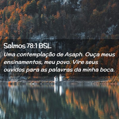 Picture 02 - Salmos 78:1 BSL - Uma contemplação de Asaph. Ouça meus - Bible Verse Picture