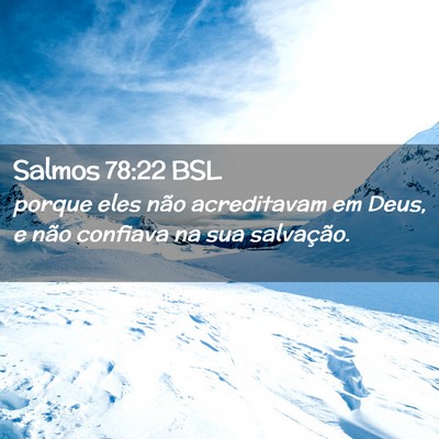 Picture 02 - Salmos 78:22 BSL - porque eles não acreditavam em Deus, e não - Bible Verse Picture