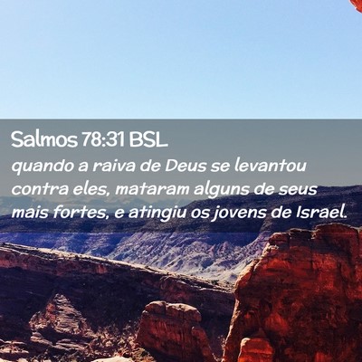 Picture 02 - Salmos 78:31 BSL - quando a raiva de Deus se levantou contra eles, - Bible Verse Picture