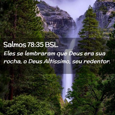 Picture 02 - Salmos 78:35 BSL - Eles se lembraram que Deus era sua rocha, o Deus - Bible Verse Picture