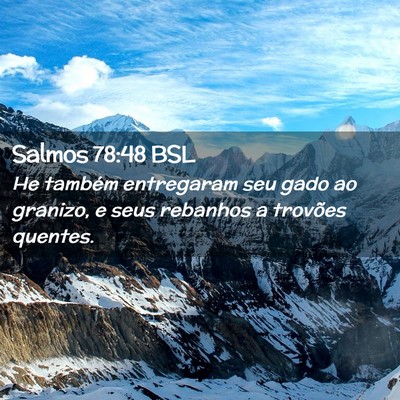 Picture 02 - Salmos 78:48 BSL - He também entregaram seu gado ao granizo, e seus - Bible Verse Picture