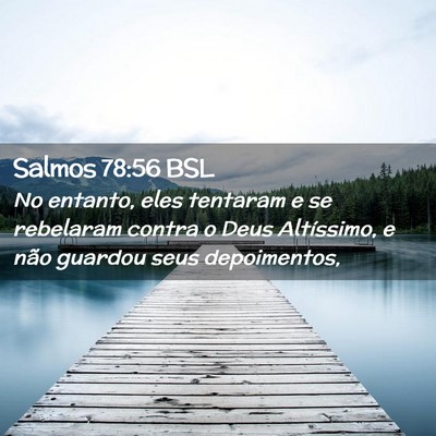 Picture 02 - Salmos 78:56 BSL - No entanto, eles tentaram e se rebelaram contra o - Bible Verse Picture