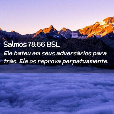 Picture 02 - Salmos 78:66 BSL - Ele bateu em seus adversários para trás. Ele os - Bible Verse Picture
