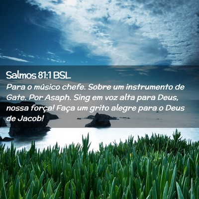 Picture 02 - Salmos 81:1 BSL - Para o músico chefe. Sobre um instrumento de - Bible Verse Picture