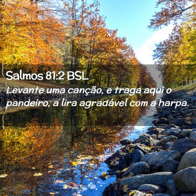 Picture 02 - Salmos 81:2 BSL - Levante uma canção, e traga aqui o pandeiro, a - Bible Verse Picture