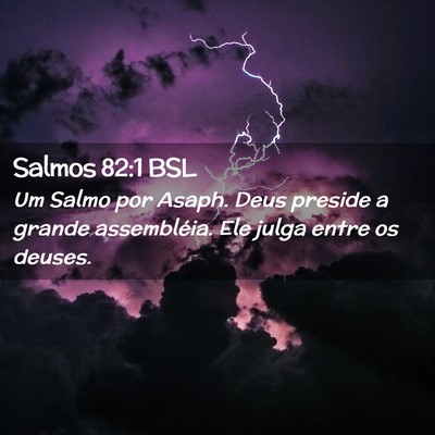 Picture 02 - Salmos 82:1 BSL - Um Salmo por Asaph. Deus preside a grande - Bible Verse Picture