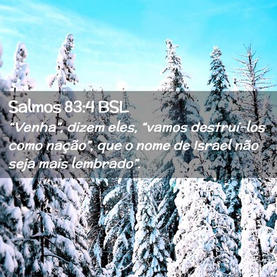 Picture 02 - Salmos 83:4 BSL - “Venha”, dizem eles, “vamos destruí-los - Bible Verse Picture