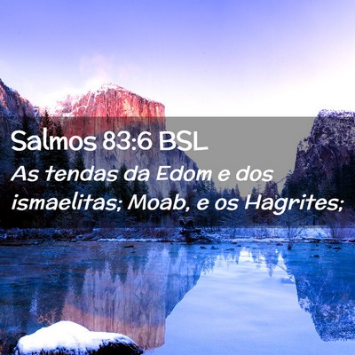 Picture 02 - Salmos 83:6 BSL - As tendas da Edom e dos ismaelitas; Moab, e os - Bible Verse Picture