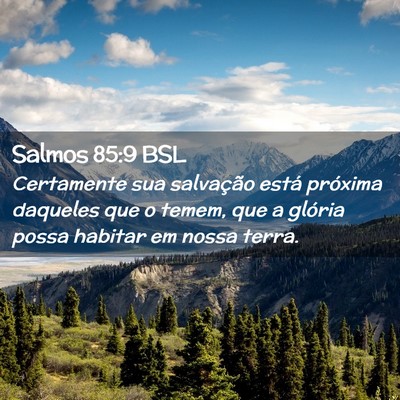 Picture 02 - Salmos 85:9 BSL - Certamente sua salvação está próxima daqueles - Bible Verse Picture
