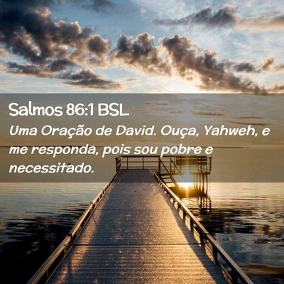 Picture 02 - Salmos 86:1 BSL - Uma Oração de David. Ouça, Yahweh, e me - Bible Verse Picture