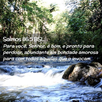 Picture 02 - Salmos 86:5 BSL - Para você, Senhor, é bom, e pronto para - Bible Verse Picture