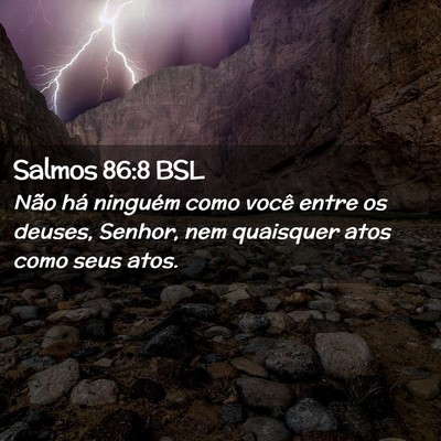 Picture 02 - Salmos 86:8 BSL - Não há ninguém como você entre os deuses, - Bible Verse Picture