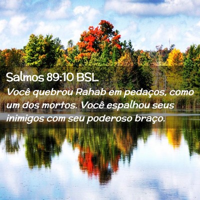 Picture 02 - Salmos 89:10 BSL - Você quebrou Rahab em pedaços, como um dos - Bible Verse Picture