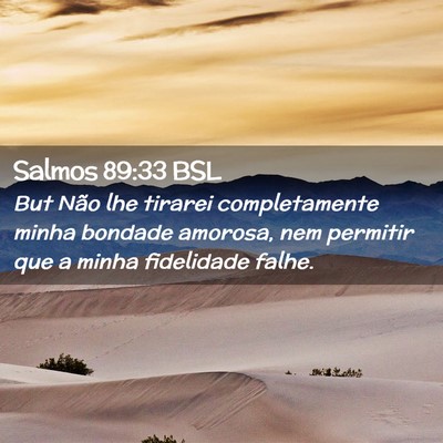 Picture 02 - Salmos 89:33 BSL - But Não lhe tirarei completamente minha bondade - Bible Verse Picture