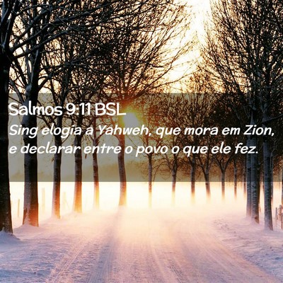 Picture 02 - Salmos 9:11 BSL - Sing elogia a Yahweh, que mora em Zion, e - Bible Verse Picture