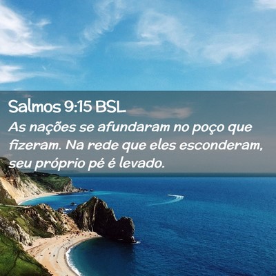 Picture 02 - Salmos 9:15 BSL - As nações se afundaram no poço que fizeram. Na - Bible Verse Picture