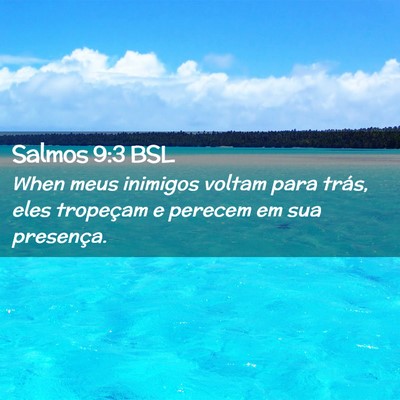 Picture 02 - Salmos 9:3 BSL - When meus inimigos voltam para trás, eles - Bible Verse Picture