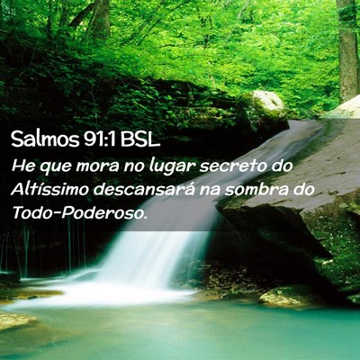 Picture 02 - Salmos 91:1 BSL - He que mora no lugar secreto do Altíssimo - Bible Verse Picture