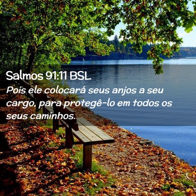 Picture 02 - Salmos 91:11 BSL - Pois ele colocará seus anjos a seu cargo, para - Bible Verse Picture