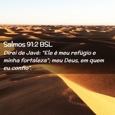 Picture 02 - Salmos 91:2 BSL - Direi de Javé: “Ele é meu refúgio e minha - Bible Verse Picture